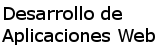Desarrollo de Aplicaciones Web